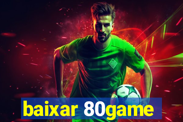 baixar 80game